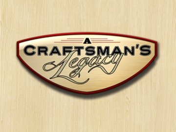 A Craftsman's Legacy