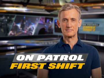 On Patrol: First Shift