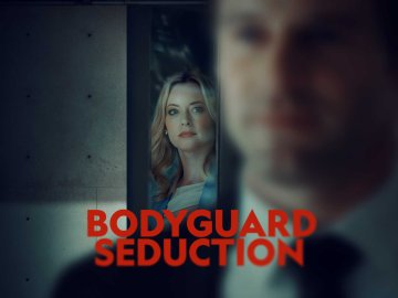 Bodyguard seduction
