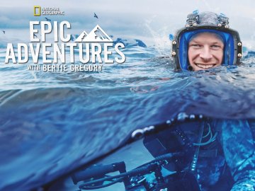 Epic Adventures with Bertie Gregory