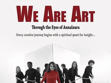 We Are Art Through The Eyes Of Annalaura