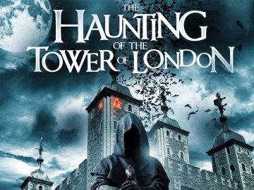 The Haunting of the Tower of London