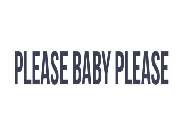 Please Baby Please