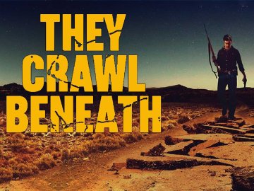 They Crawl Beneath