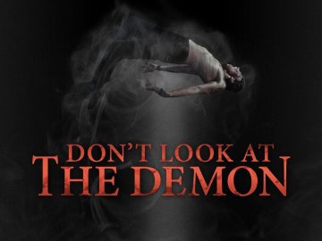 Don't Look at the Demon