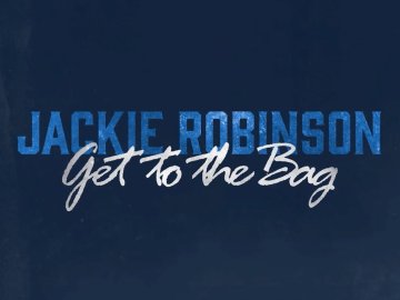 Jackie Robinson: Get To The Bag