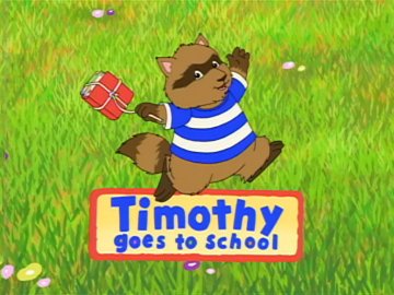 Timothy Goes to School