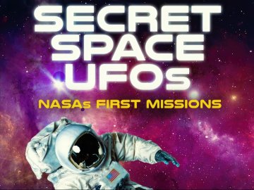 Secret Space UFOs: NASAs First Missions
