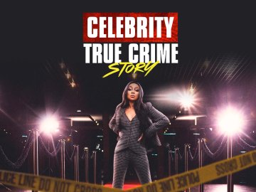 Celebrity True Crime Story