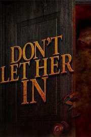 Don't Let Her In