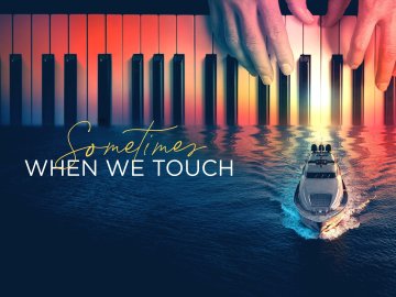 Sometimes When We Touch