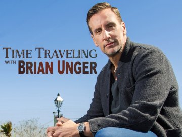 Time Traveling With Brian Unger