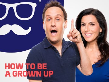 How to Be a Grown Up