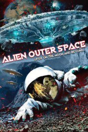 Alien Outer Space: UFOs on the Moon and Beyond