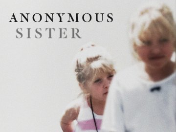 Anonymous Sister