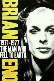 Brian Eno: The Man Who Fell to Earth 1971–1977