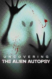 Uncovering the Alien Autopsy