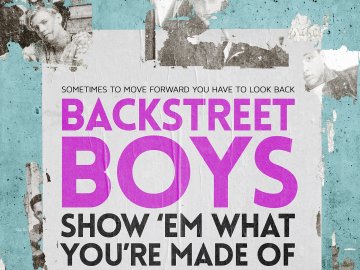 Backstreet Boys: Show 'Em What You're Made Of