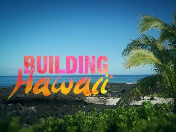 Building Hawaii