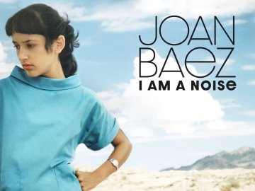 Joan Baez: I Am A Noise