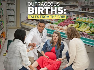 Outrageous Births: Tales From the Crib