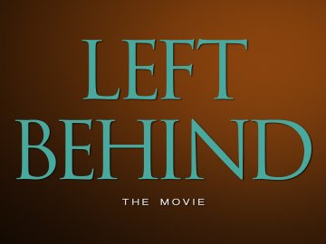 Left Behind: The Movie