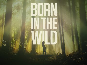 Born in the Wild