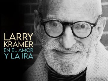 Larry Kramer in Love and Anger