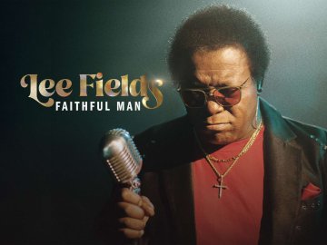 Lee Fields: Faithful Man