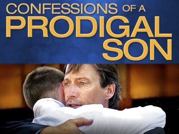 Confessions of a Prodigal Son