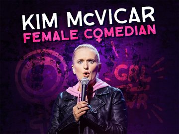 Kim McVicar: Female Comedian