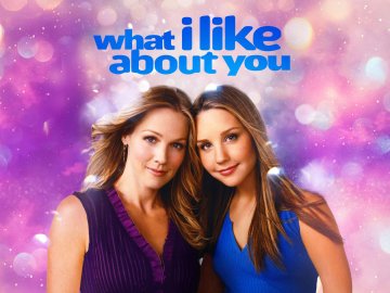 What I Like About You