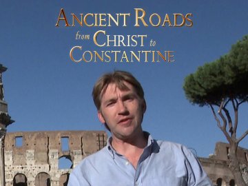 Ancient Roads From Christ to Constantine