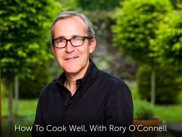 How to Cook Well, With Rory O'Connell