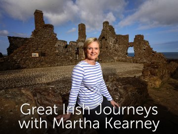 Great Irish Journeys with Martha Kearney