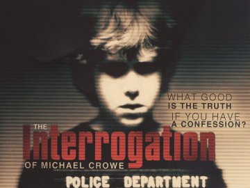 The Interrogation of Michael Crowe