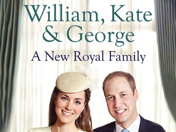 William, Kate & George: A New Royal Family