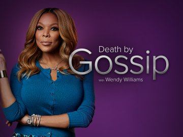 Death by Gossip With Wendy Williams
