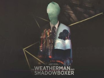 The Weatherman and the Shadowboxer