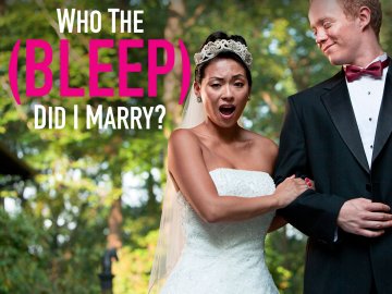 Who the (Bleep) Did I Marry?