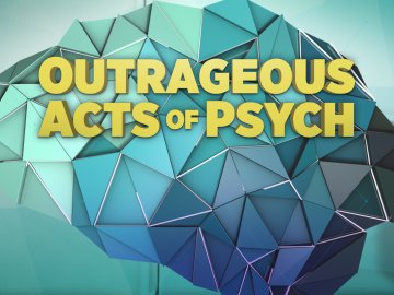 Outrageous Acts of Psych