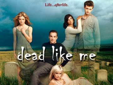 Dead Like Me