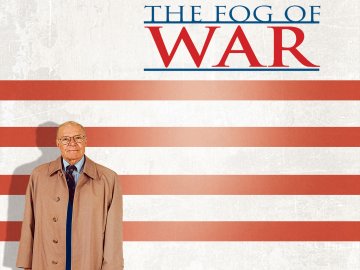 The Fog of War: Eleven Lessons from the Life of Robert S. McNamara