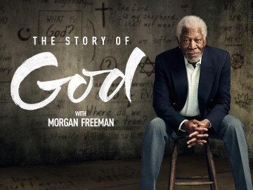 The Story of God With Morgan Freeman