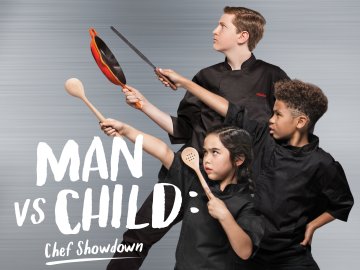 Man vs. Child: Chef Showdown