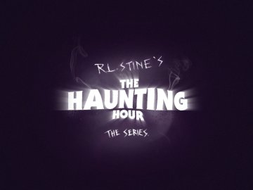 R.L. Stine's The Haunting Hour: The Series