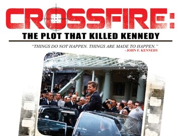 Crossfire: The Plot That Killed Kennedy