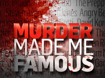 Murder Made Me Famous