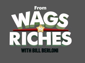 From Wags to Riches