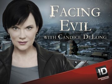 Facing Evil With Candice Delong